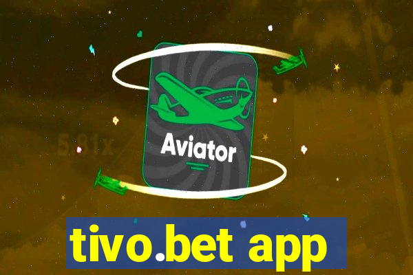 tivo.bet app